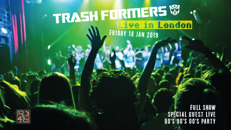 Trashformers Live in London - January 2019