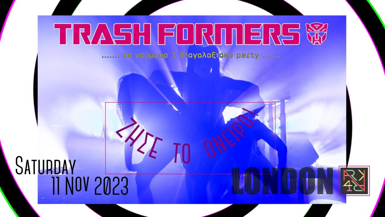 Trashformers // Ζήσε το όνειρο! London 2023