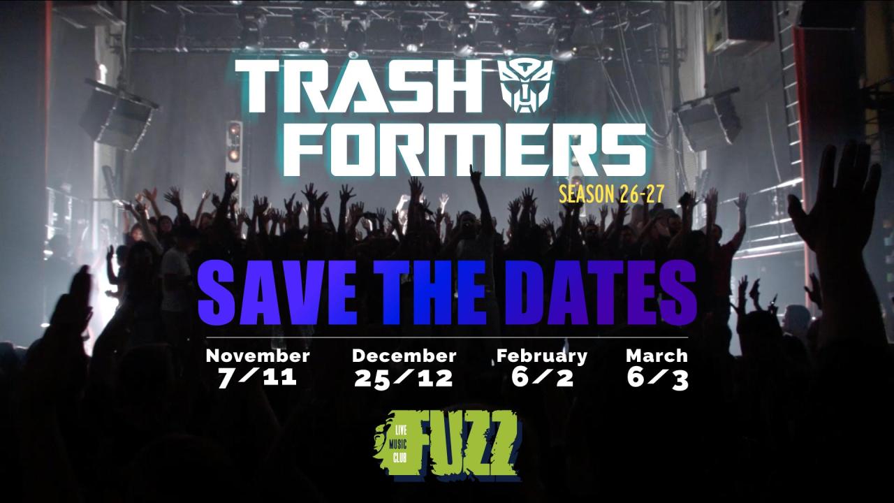 TRASHFORMERS LIVE at FUZZ, ATHENS [season 26-27]